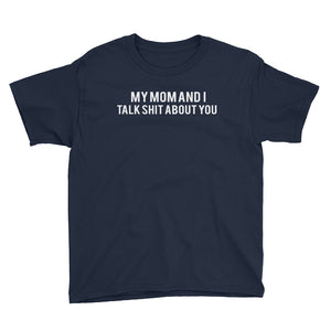 Personalized My Mom And I Talk Shit About You Youth Short Sleeve T-Shirt, Funny T-shirt For Kids