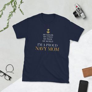 My Sailor My Child My Pride My World Proud Navy Mom Short-Sleeve Unisex T-Shirt
