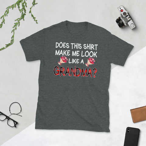 Image of Does This Shirt Make Me Looks Like A Grandma Short-Sleeve Unisex T-Shirt