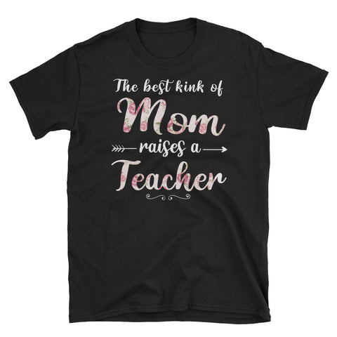 Image of The Best Kind Of Mom Raises A Teacher Unisex Softstyle T-Shirt, Mother's Day Gift For Teacher's Mom