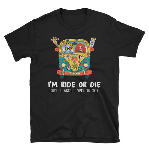 Image of Funny I'm Ride Or Die Short-Sleeve Unisex T-Shirt, Hippie Shirt For Men and Women
