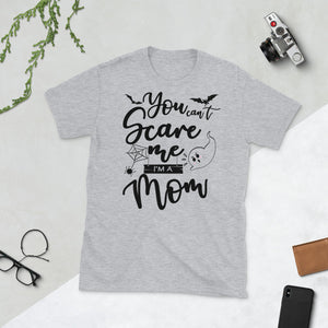 You Can't Scare Me I'm a Mom Halloween Ghost Short-Sleeve Unisex T-Shirt