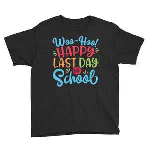 Woo-Hoo! Happy Last Day Of School Youth Short Sleeve T-Shirt