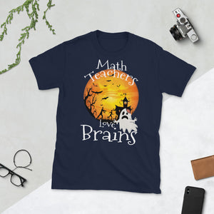 Math Teachers Love Brains Halloween Short-Sleeve Unisex T-Shirt