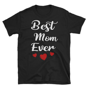 Best Mom Ever Unisex Softstyle T-Shirt, Mother's Day Gift For Mom, Grandma