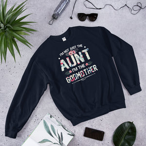 I'm Not Just The Aunt I'm A Godmother Sweatshirt, Funny Flower T-shirt For Aunt