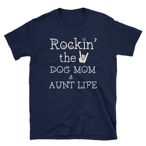 Personalized Rockin' The Dog Mom And Aunt Life Unisex Softstyle T-Shirt, Funny Gift For Aunt