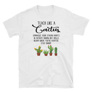 Funny Teach Like A Cactus Short-Sleeve Unisex T-Shirt, Cactus Shirt For Teacher, Teacher Gift, Cactus Lover Shirt, Women Cactus Shirt