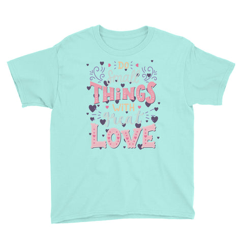 Image of Do Small Things With Great Love Youth Short Sleeve T-Shirt, Cute Shirt For Kids