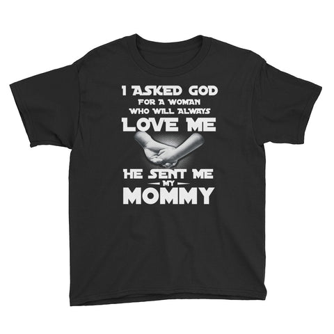 Image of Personalized I Asked God For A Woman Who Will Alway Love Me He Sent Me My Mommy Youth Short Sleeve T-Shirt, Mother's Day Shirt For Kids, Mom