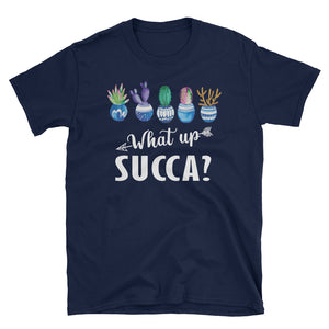 What Up Succa Short-Sleeve Unisex T-Shirt / Cactus Lover / Funny Succulents Shirt