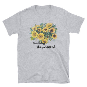 Sunflower Neverthless She Persisted Short-Sleeve Unisex T-Shirt, Sunflower T-shirt For Women