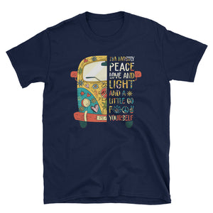 I'm Mosty Peace Love And Light And A Little Go Fuck Yourself Short-Sleeve Unisex T-Shirt, Funny Hippie Car T-shirt