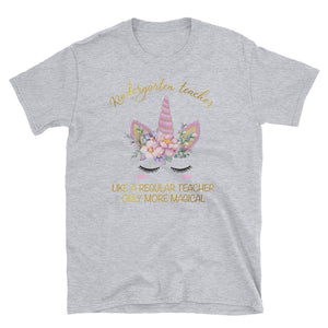 Kindergarten Teacher Like A Normal Teach Only More Magical Short-Sleeve Unisex T-Shirt / Teacher Gift / Kindergarten Teacher / Team Kinderga
