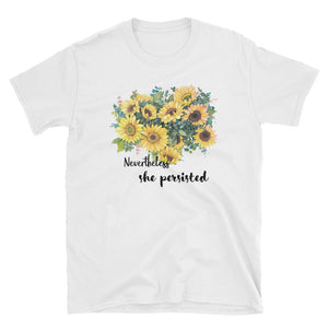 Sunflower Neverthless She Persisted Short-Sleeve Unisex T-Shirt, Sunflower T-shirt For Women