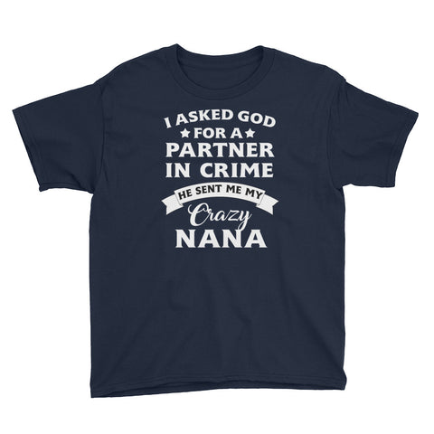 Image of Personalized I Asked God For A Partner In Crime He Sent Me My Crazy Nana Youth Short Sleeve T-Shirt