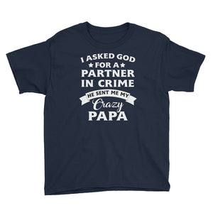 Personalized I Asked God For A Partner In Crime He Sent Me My Crazy Papa Youth Short Sleeve T-Shirt