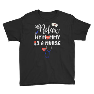 Relax My Mommy Is A Nurse Youth Lightweight Fashion T-Shirt, Mother's Day Gift For Kids From Nurse Mom