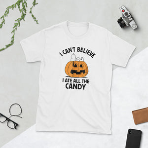 Halloween I Can't Believe I Ate All The Candy Short-Sleeve Unisex T-Shirt