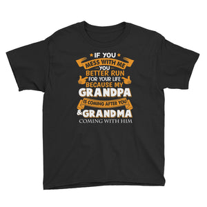 Personalized If You Mess With Me Better Run For Your Life Because My Grandpa Is Coming After You and Grandma's Coming With Him Youth Short S