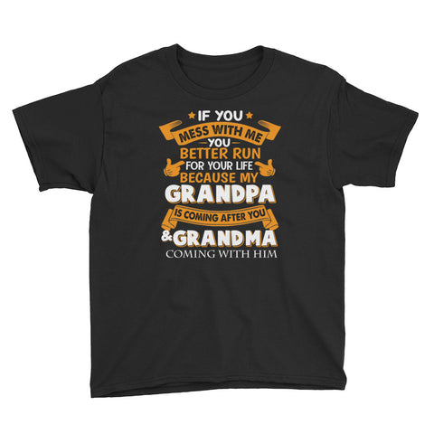 Image of Personalized If You Mess With Me Better Run For Your Life Because My Grandpa Is Coming After You and Grandma's Coming With Him Youth Short S