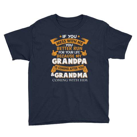Image of Personalized If You Mess With Me Better Run For Your Life Because My Grandpa Is Coming After You and Grandma's Coming With Him Youth Short S