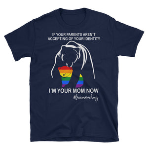I'm Your Mom Now Free Mom Hug Short-Sleeve Unisex T-Shirt, LGBTQ Pride Shirt, Proud Mom Shirt,Gay Mom Shirt, Lesbian Mom
