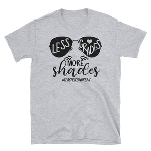 Less Grades More Shades Teacher On Break Short-Sleeve Unisex T-Shirt, Back To School Day Shirt