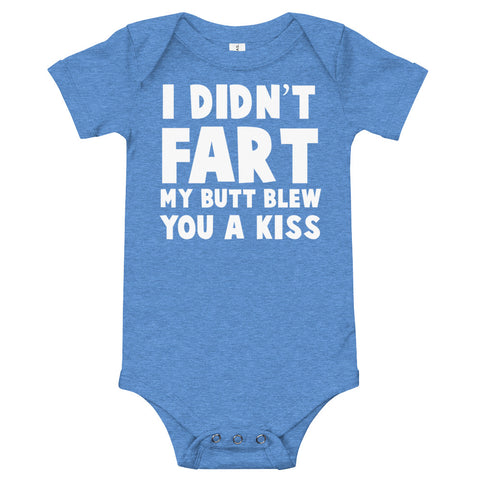 Image of I Didn't Fart My Butt Blew You A Kiss Onesies T-Shirt, Funny Onsies For Kids From 3 Month To 24 Month