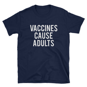 Vaccines Cause Adults Short-Sleeve Unisex T-Shirt, Funny Nurse T-shirt