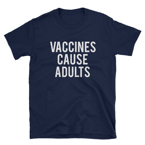 Image of Vaccines Cause Adults Short-Sleeve Unisex T-Shirt, Funny Nurse T-shirt