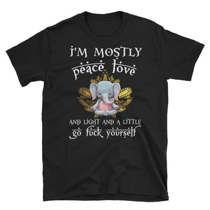 I'm Mostly Peace Love Go F*ck Yourself Short-Sleeve Unisex T-Shirt, Elephant Lover Shirt, Yoga Shirt