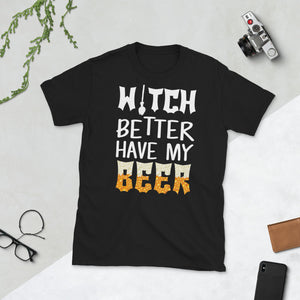 Witch Better Have My Beer Funny Halloween Beer Day Short-Sleeve Unisex T-Shirt