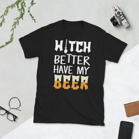 Image of Witch Better Have My Beer Funny Halloween Beer Day Short-Sleeve Unisex T-Shirt