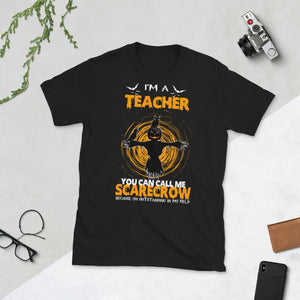 I'm a Teacher  Scarecrow Halloween Short-Sleeve Unisex T-Shirt