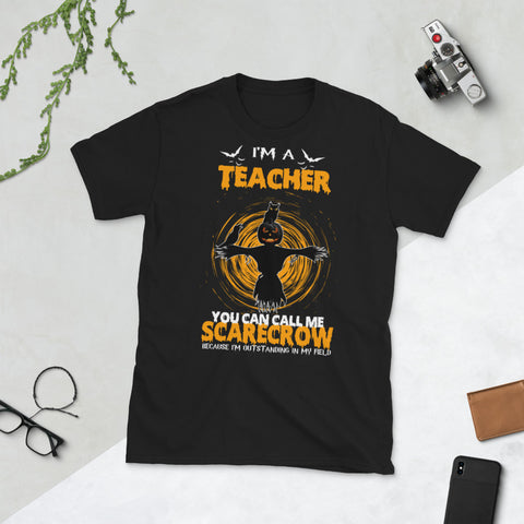 Image of I'm a Teacher  Scarecrow Halloween Short-Sleeve Unisex T-Shirt