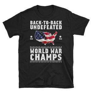 Back To Back Undefeated World War Champs 4th Of July Short-Sleeve Unisex T-Shirt, Independence Day Shirt