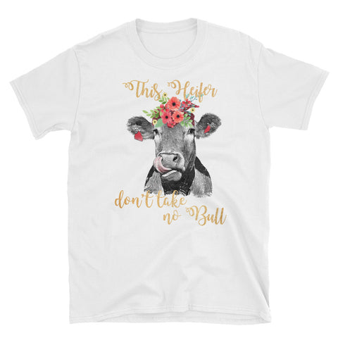 Image of This Heifer Don't Take No Bull Short-Sleeve Unisex T-Shirt, Funny Cow Lover, Heifer Lover T-shirt