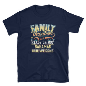 Bahamas Family Vacation 2018 Short-Sleeve Unisex T-Shirt