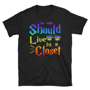 No One Should Live In A Closet Short-Sleeve Unisex T-Shirt, LGBTQ Pride Shirt, Gay Tee, Lesbian T-shirt, LGBT Pride Month