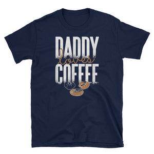 Daddy Loves Coffee Short-Sleeve Unisex T-Shirt