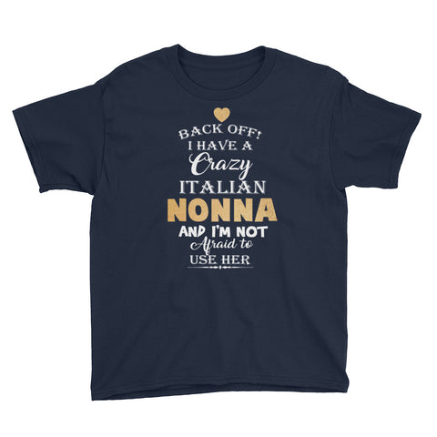 Image of Personalized Back Off I Have A Crazy Italian Nonna And I'm Not Afraid To Use Her Youth Short Sleeve T-Shirt