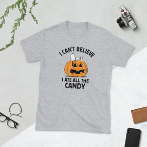 Halloween I Can't Believe I Ate All The Candy Short-Sleeve Unisex T-Shirt