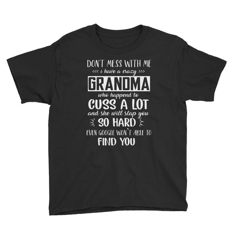 Image of Personalized Don't Mess With Me My Crazy Grandma Will Slap You So Hard Youth Short Sleeve T-Shirt, Funny Youth T-shirt For Kids
