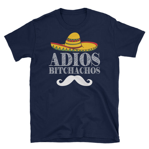 Image of Adios Bitchachos Cinco De Mayo Short-Sleeve Unisex T-Shirt, Funny Bitchachos Shirt, Cinco De Mayo Gift, Funny Graphic Tee