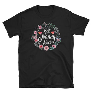 Personalized Best Nanny Ever Floral Short-Sleeve Unisex T-Shirt, Mother's Day Gift For Grandma, Mom, Aunt