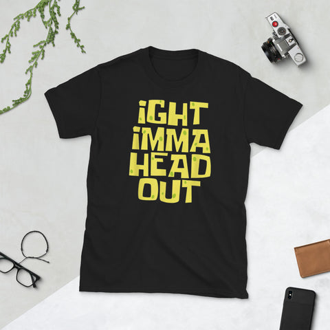 Image of Ight Imma Head Out Meme Short-Sleeve Unisex T-Shirt