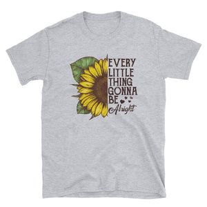 Every Little Thing Gonna Be Alright Short-Sleeve Unisex T-Shirt, Watercolor Sunflower T-shirt, Sunflower Quotes T-shirt For Women