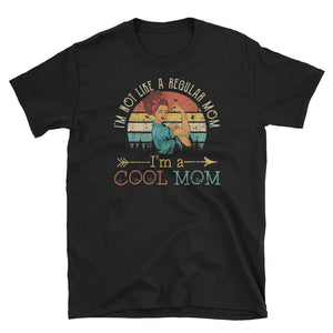 Vintage I'm Not Like A Regular Mom I'm A Cool Mom Short-Sleeve Unisex T-Shirt, Funny Mother's Day Gift For Cool Mom