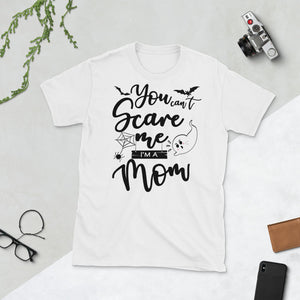 You Can't Scare Me I'm a Mom Halloween Ghost Short-Sleeve Unisex T-Shirt